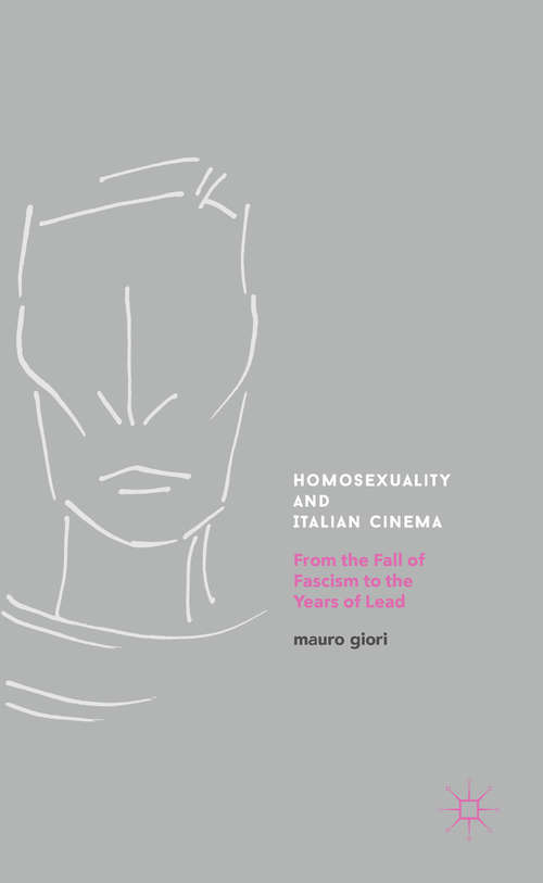 Book cover of Homosexuality and Italian Cinema