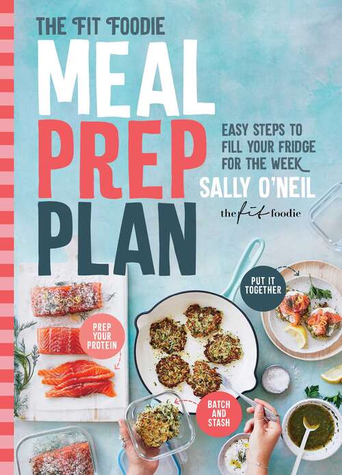 Book cover of The Fit Foodie Meal Prep Plan: Easy Steps to Fill Your Fridge for the Week