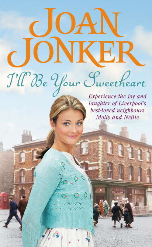 Book cover of I'll Be Your Sweetheart: A heart-warming saga of mothers, daughters and best friends (Molly and Nellie series, Book 8)