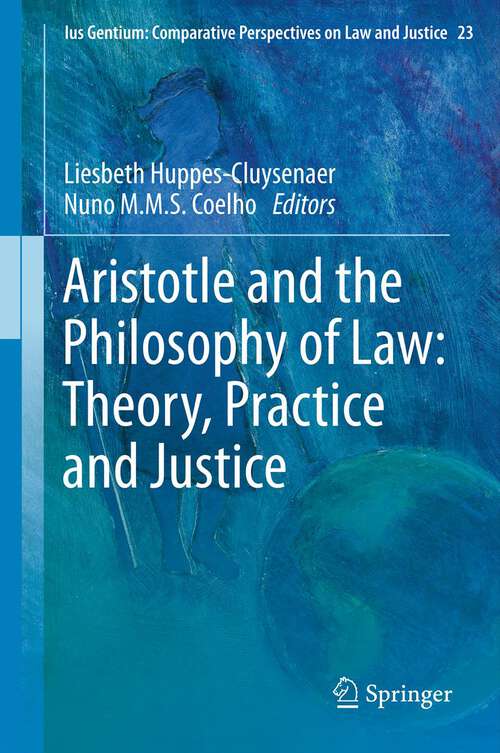 Book cover of Aristotle and The Philosophy of Law: Theory, Practice And Justice (Ius Gentium: Comparative Perspectives on Law and Justice #23)