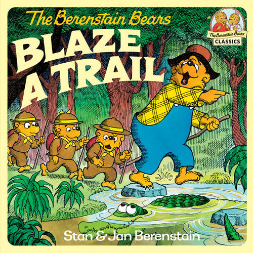 Book cover of The Berenstain Bears Blaze a Trail (I Can Read!)