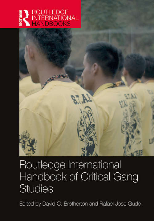 Routledge International Handbook of Critical Gang Studies (Routledge International Handbooks)