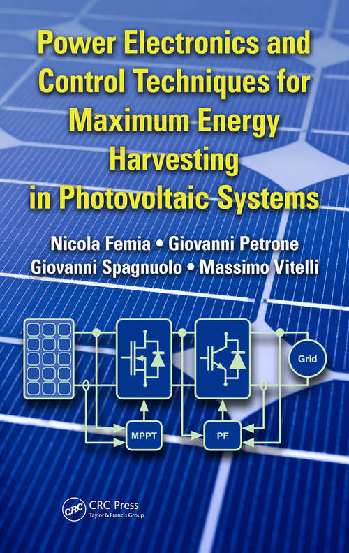 Power Electronics and Control Techniques for Maximum Energy Harvesting in Photovoltaic Systems (Industrial Electronics #11)
