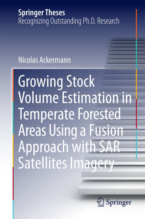 Book cover of Growing Stock Volume Estimation in Temperate Forested Areas Using a Fusion Approach with SAR Satellites Imagery