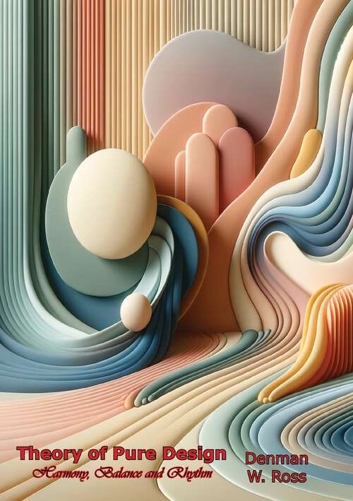 Book cover of Theory of Pure Design: Harmony, Balance and Rhythm