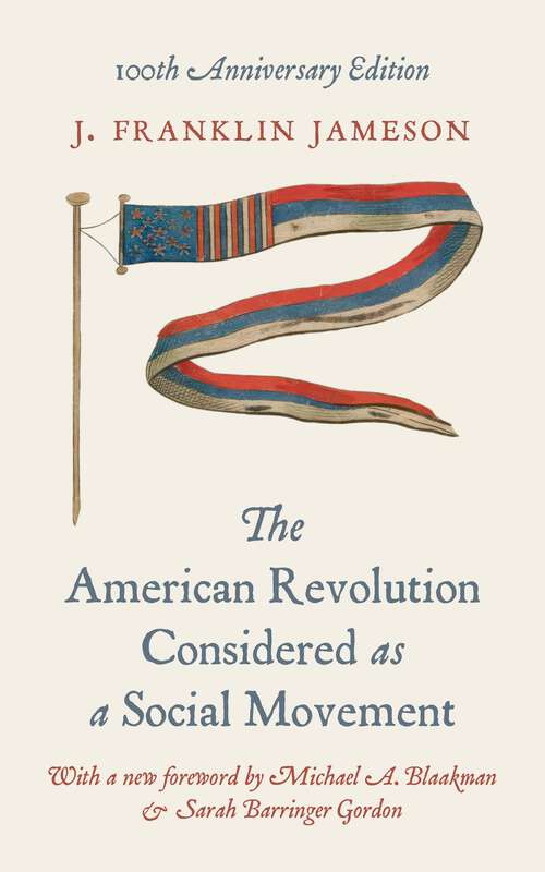 Book cover of The American Revolution Considered as a Social Movement: 100th anniversary edition