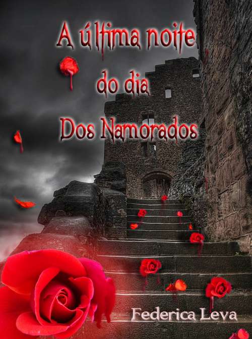 Book cover of A ÚLTIMA NOITE DO DIA DOS NAMORADOS