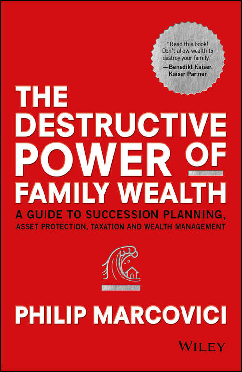 Book cover of The Destructive Power of Family Wealth: A Guide to Succession Planning, Asset Protection, Taxation and Wealth Management