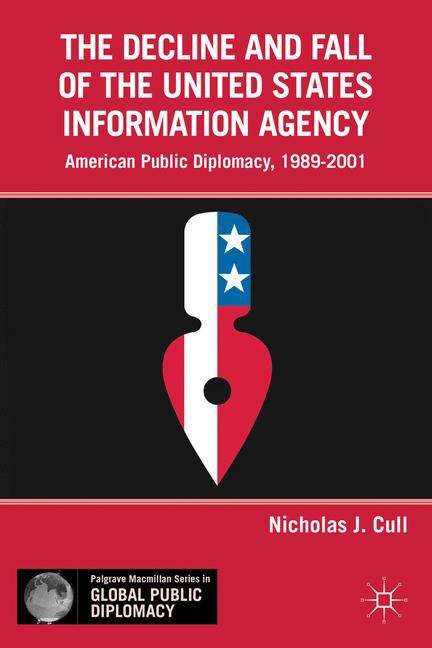 The Decline and Fall of the United States Information Agency