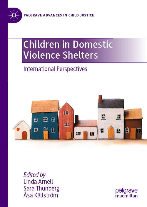Book cover of Children in Domestic Violence Shelters: International Perspectives (Palgrave Advances in Child Justice)