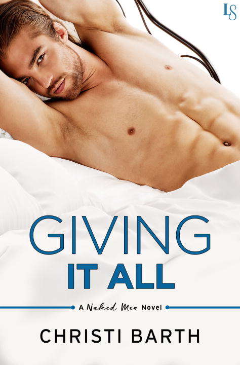 Book cover of Giving It All: A Naked Men Novel