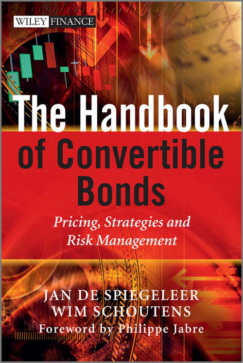 Book cover of The Handbook of Convertible Bonds: Pricing, Strategies and Risk Management (The Wiley Finance Series #581)