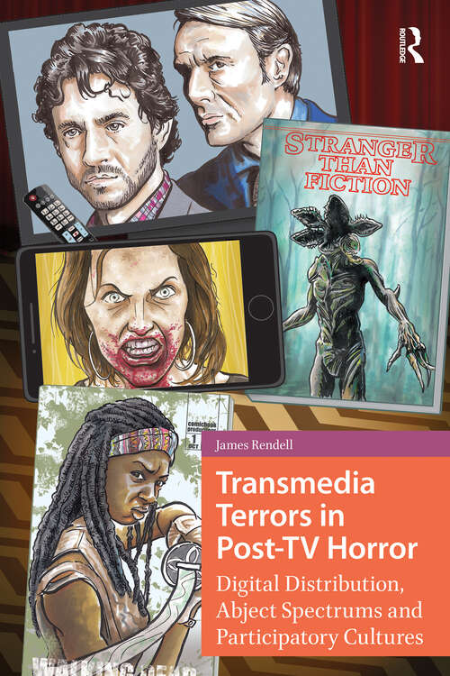 Book cover of Transmedia Terrors in Post-TV Horror: Digital Distribution, Abject Spectrums and Participatory Culture (1) (Transmedia)