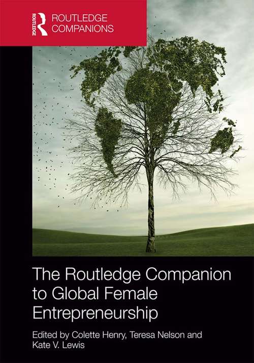 The Routledge Companion to Global Female Entrepreneurship (Routledge Companions in Business, Management and Accounting)