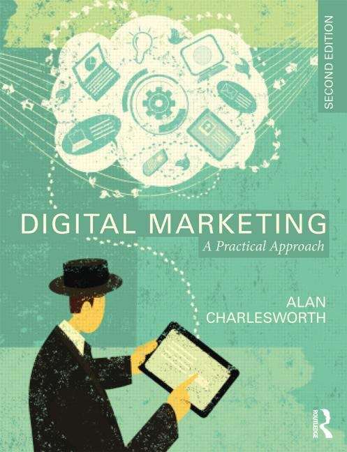 Book cover of Digital Marketing: A Practical Approach (Second Edition)