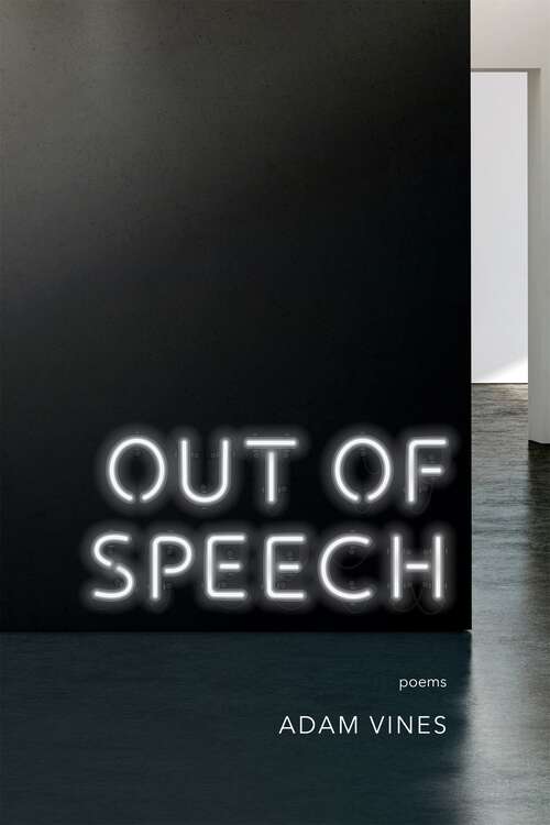 Book cover of Out of Speech: Poems