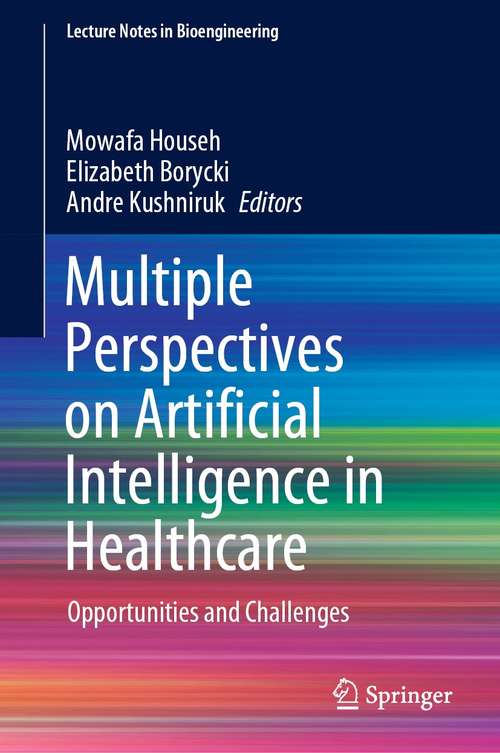 Book cover of Multiple Perspectives on Artificial Intelligence in Healthcare: Opportunities and Challenges (1st ed. 2021) (Lecture Notes in Bioengineering)
