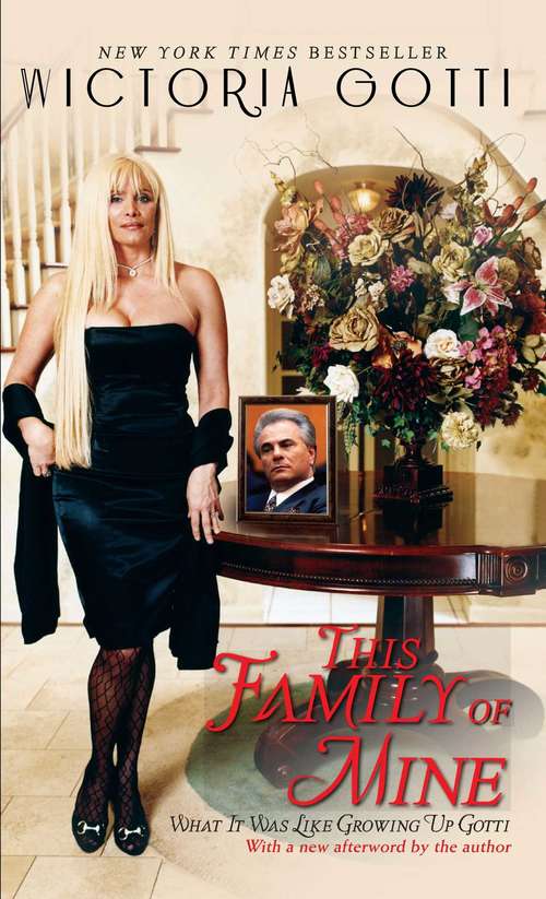 Book cover of This Family of Mine: What It Was Like Growing Up Gotti