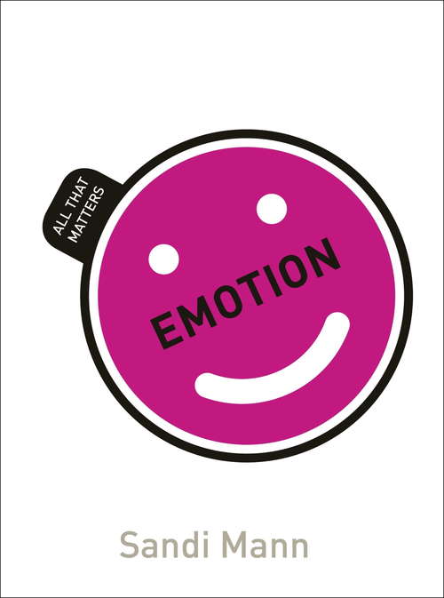 Book cover of Emotion: All That Matters (All That Matters)