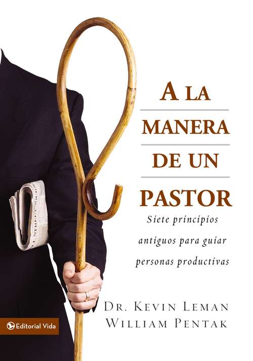 Book cover of The A la manera de un pastor: Siete principios antiguos para guiar personas productivas