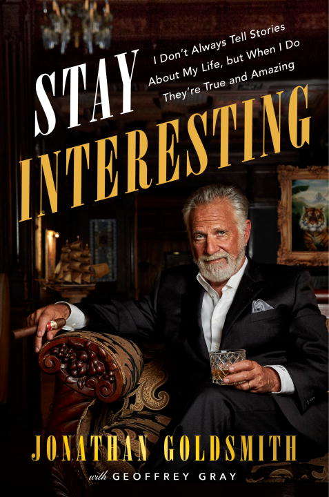 Book cover of Stay Interesting: I Don't Always Tell Stories About My Life, but When I Do They're True and Amazing