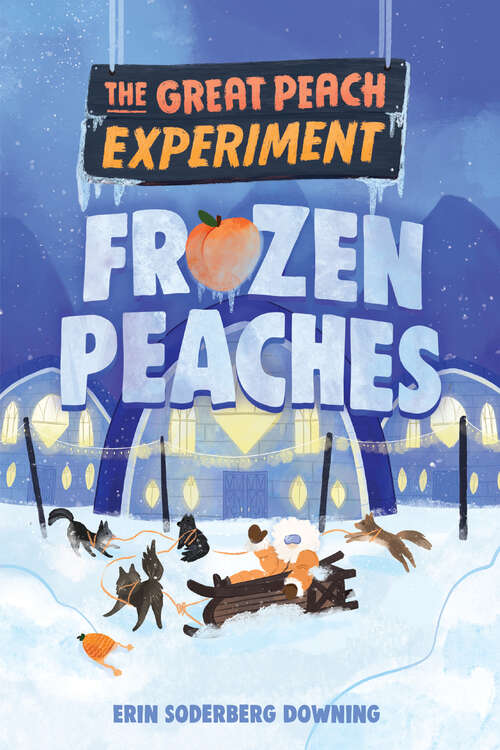 Book cover of The Great Peach Experiment 3: Frozen Peaches (The Great Peach Experiment #3)