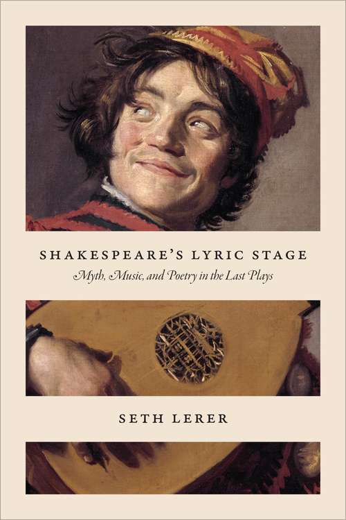 Book cover of Shakespeare's Lyric Stage: Myth, Music, and Poetry in the Last Plays