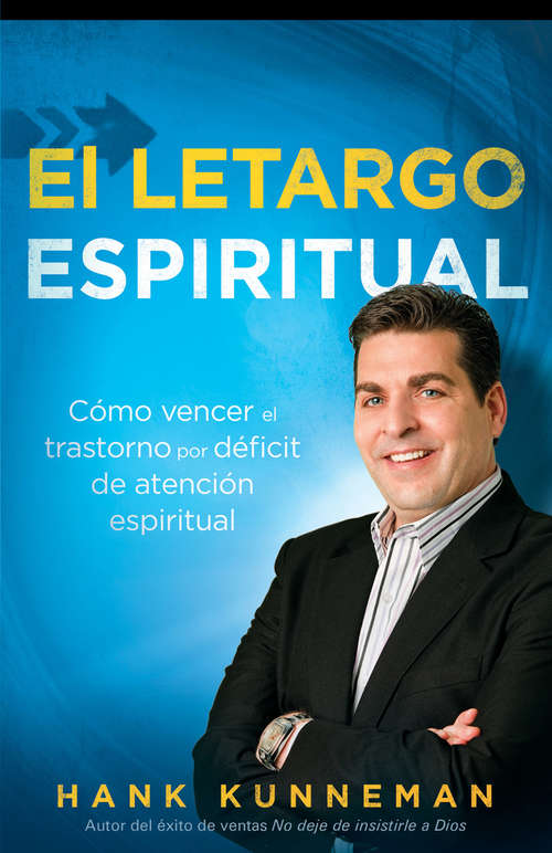 Book cover of El letargo espiritual: Cómo vencer el trastorno por déficit de atención espiritual