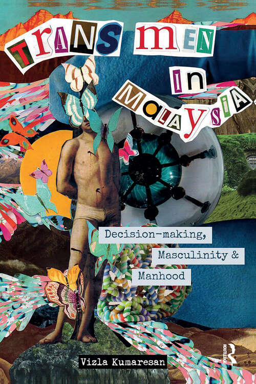 Book cover of Trans Men in Malaysia: Decision-Making, Masculinity and Manhood (1) (GENDERING ASIAN SOCIETY)