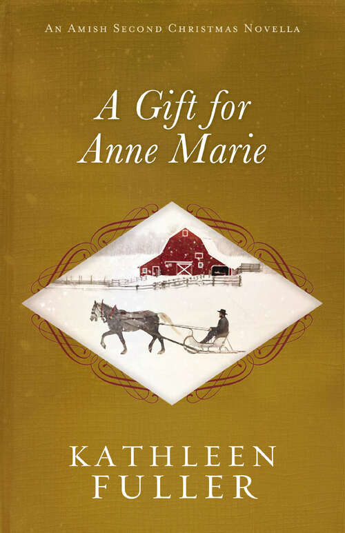 Book cover of A Gift for Anne Marie: An Amish Second Christmas Novella (Amish Second Christmas Novellas)