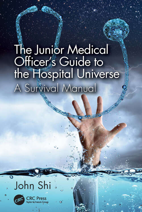 Book cover of The Junior Medical Officer's Guide to the Hospital Universe: A Survival Manual