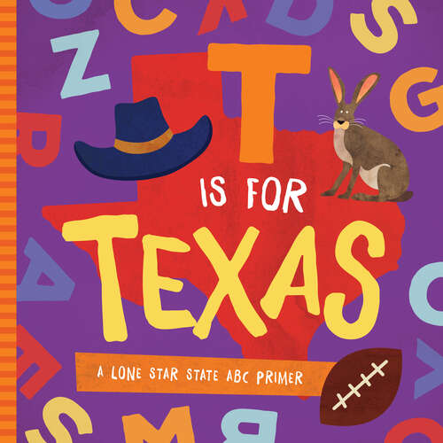 Book cover of T is for Texas: A Lone Star State ABC Primer