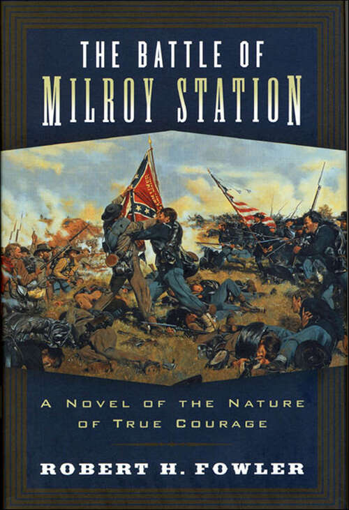 Book cover of The Battle of Milroy Station: A Novel of the Nature of True Courage
