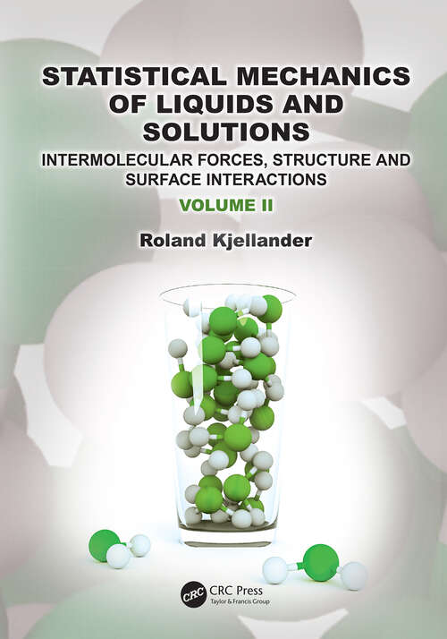 Book cover of Statistical Mechanics of Liquids and Solutions: Intermolecular Forces, Structure and Surface Interactions (1)