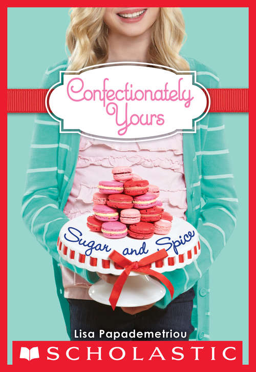 Book cover of Confectionately Yours #3: Sugar and Spice (Confectionately Yours #3)