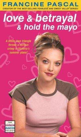 Book cover of Love and Betrayal and Hold the Mayo (Victoria Martin Trilogy #3)