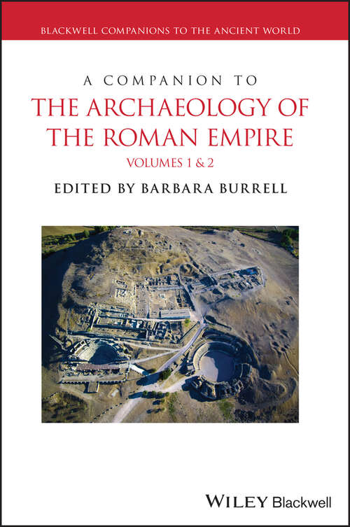 Book cover of A Companion to the Archaeology of the Roman Empire, 2 Volume Set (Blackwell Companions to the Ancient World)