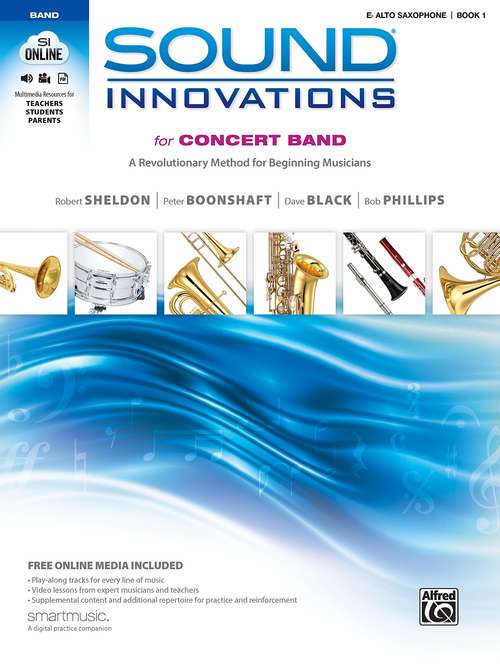 Book cover of Sound Innovations for Concert Band, E-Flat Alto Saxophone, Book 1: A Revolutionary Method For Beginning Musicians (e-flat Alto Saxophone), Book, CD and DVD (Sound Innovations for Concert Band Ser. #1)