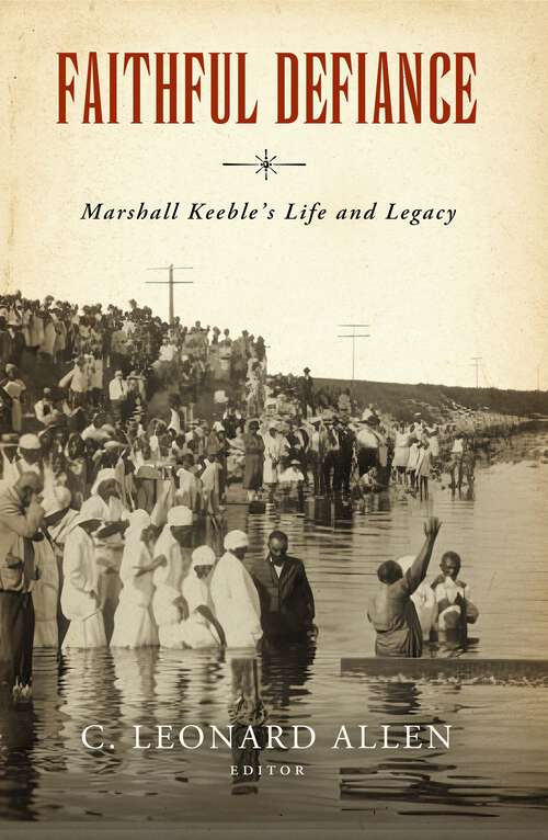 Book cover of Faithful Defiance: Marshall Keeble's Life and Legacy