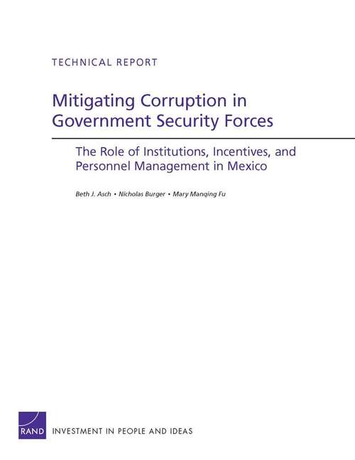 Mitigating Corruption in Government Security Forces: The Role of Institutions, Incentives, and Personnel Management in Mexico