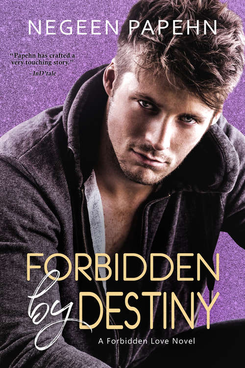 Book cover of Forbidden by Destiny (The Forbidden Love Novels #2)