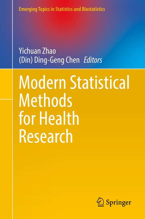 Modern Statistical Methods for Health Research (Emerging Topics in Statistics and Biostatistics)
