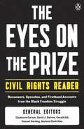 The Eyes On The Prize: Documents, Speeches, and Firsthand Accounts from the Black Freedom Struggle, 1954 - 1990
