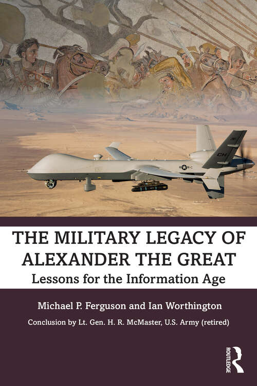 Book cover of The Military Legacy of Alexander the Great: Lessons for the Information Age
