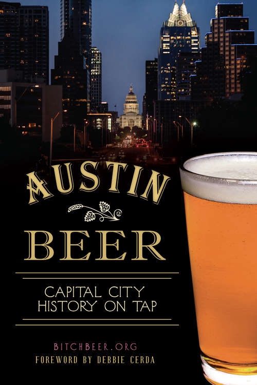Book cover of Austin Beer: Capital City History on Tap (American Palate)