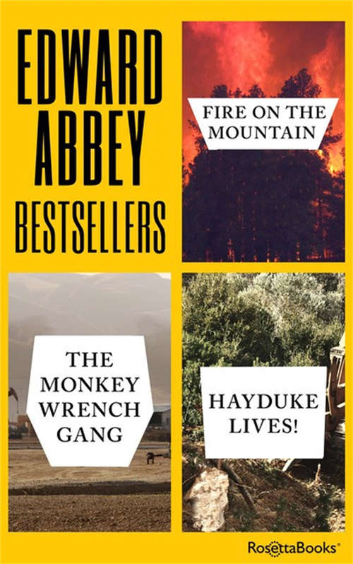 Book cover of Edward Abbey Bestsellers: Fire on the Mountain, The Monkey Wrench Gang, Hayduke Lives!