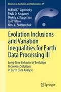 Evolution Inclusions and Variation Inequalities for Earth Data Processing III