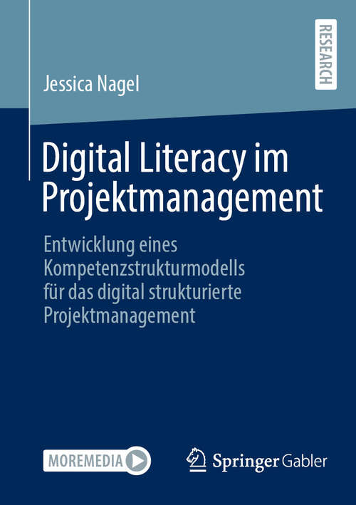 Book cover of Digital Literacy im Projektmanagement: Entwicklung eines Kompetenzstrukturmodells für das digital strukturierte Projektmanagement