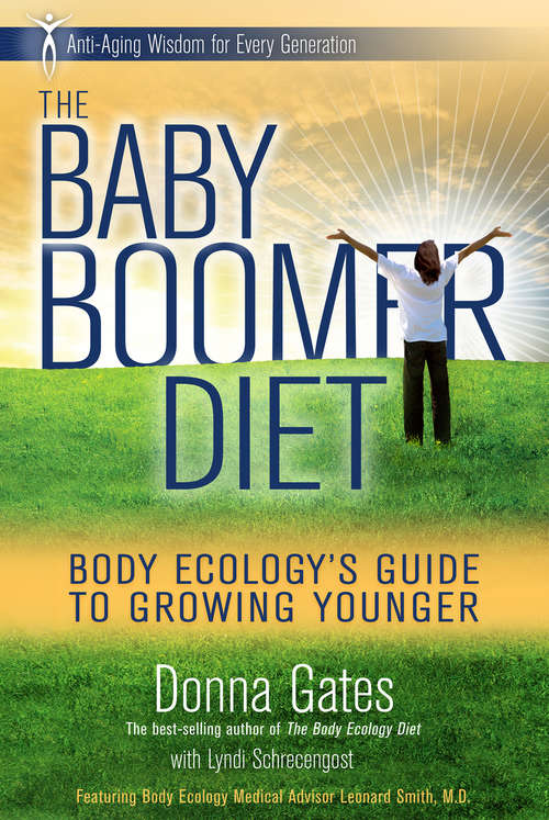 Book cover of The Baby Boomer Diet: Body Ecology's Guide To Growing Younger: Anti-aging Wisdom For Every Generation