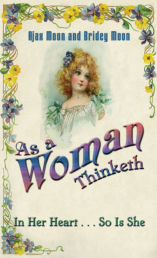 Book cover of As a Woman Thinketh: In Her Heart... So Is She